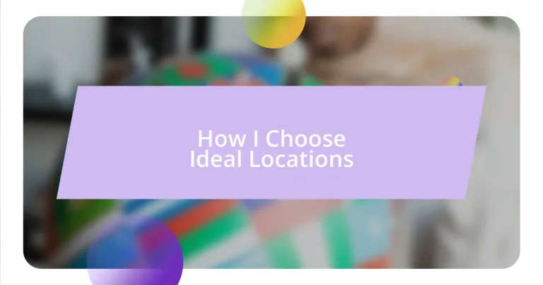 How I Choose Ideal Locations