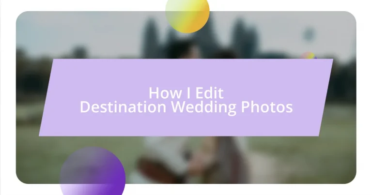 How I Edit Destination Wedding Photos