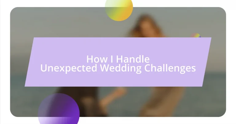 How I Handle Unexpected Wedding Challenges