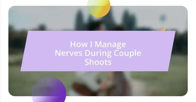 How I Manage Nerves During Couple Shoots