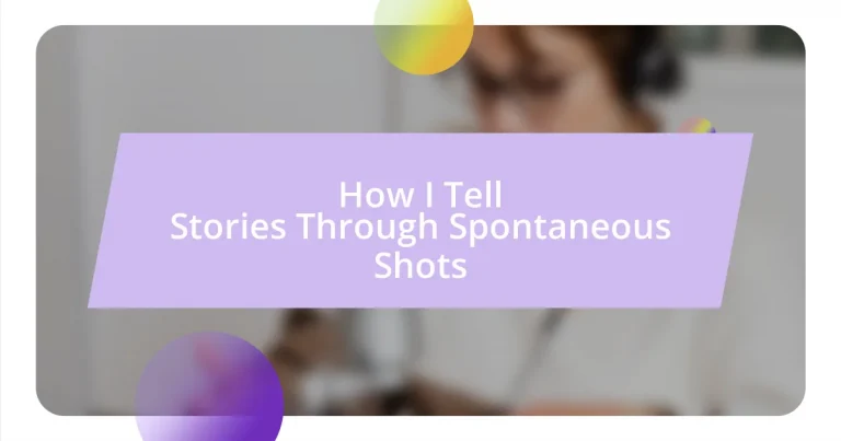 How I Tell Stories Through Spontaneous Shots