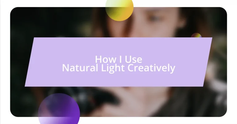 How I Use Natural Light Creatively