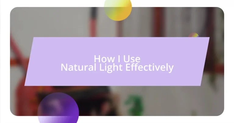 How I Use Natural Light Effectively