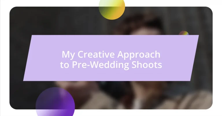 My Creative Approach to Pre-Wedding Shoots