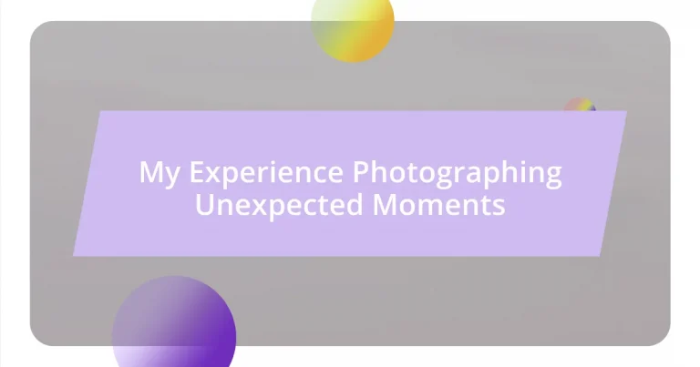 My Experience Photographing Unexpected Moments