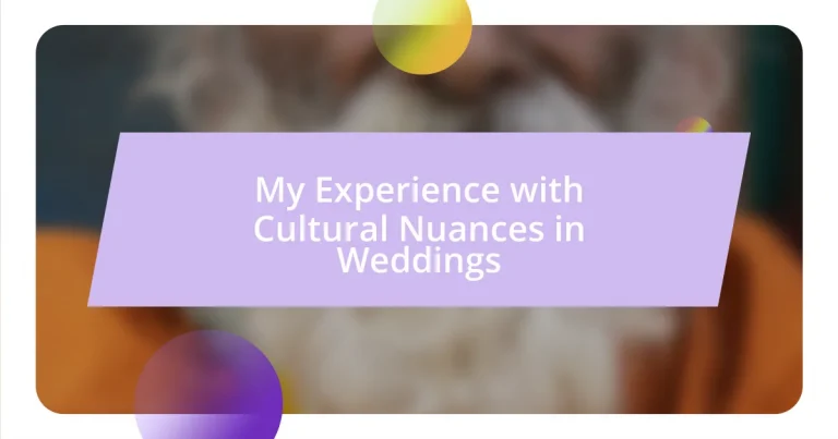 My Experience with Cultural Nuances in Weddings