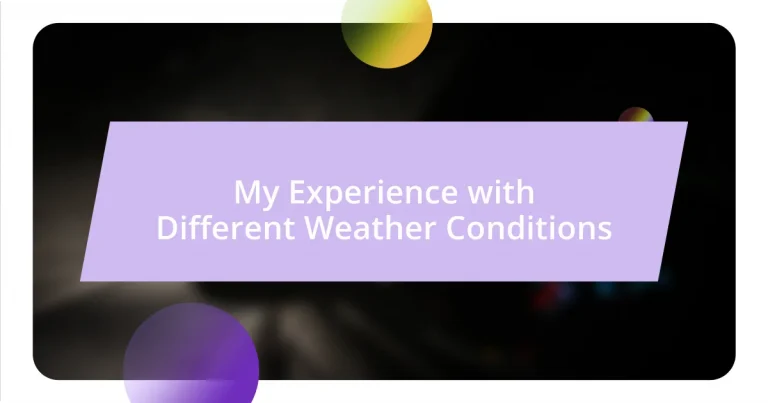 My Experience with Different Weather Conditions