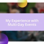 My Experience with Multi-Day Events