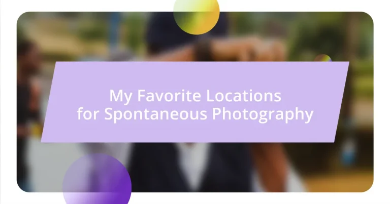 My Favorite Locations for Spontaneous Photography