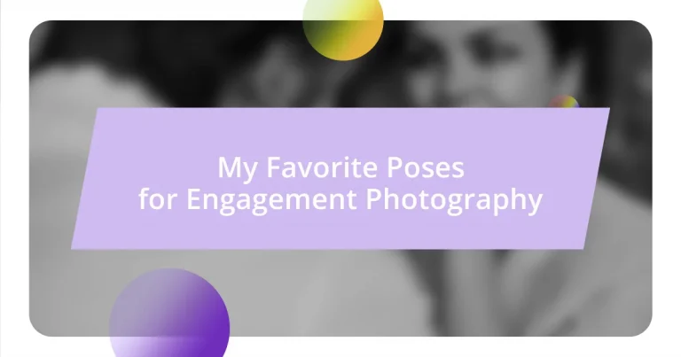 My Favorite Poses for Engagement Photography