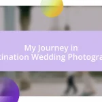 My Journey in Destination Wedding Photography