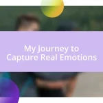 My Journey to Capture Real Emotions