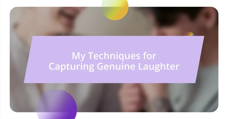 My Techniques for Capturing Genuine Laughter