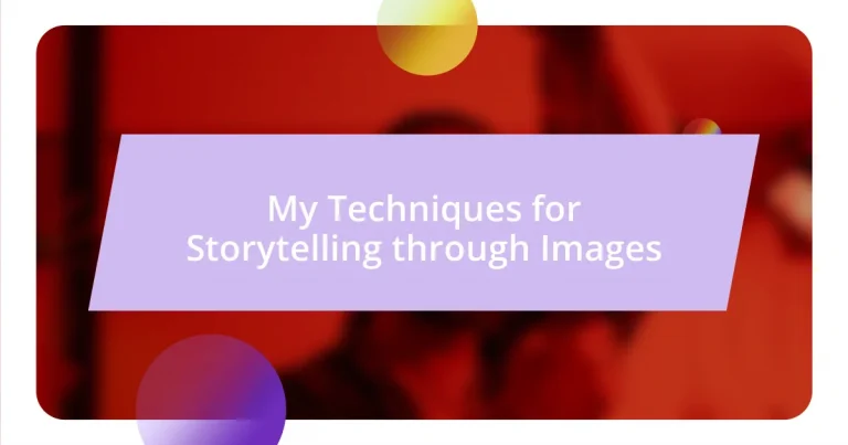 My Techniques for Storytelling through Images