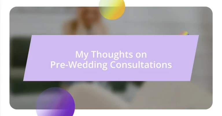 My Thoughts on Pre-Wedding Consultations