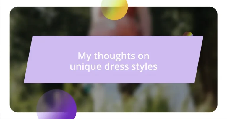 My thoughts on unique dress styles