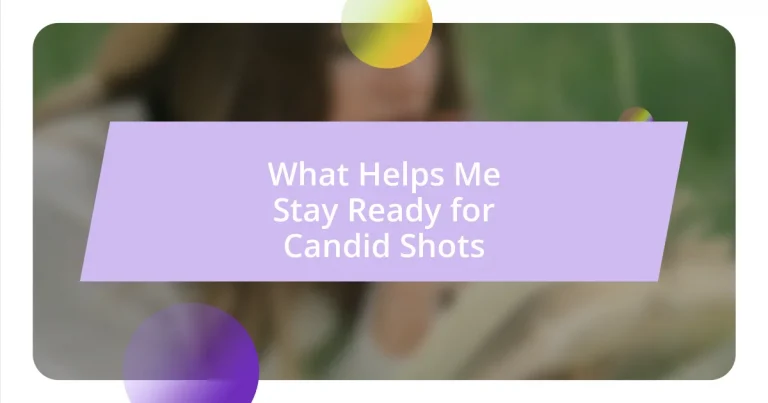 What Helps Me Stay Ready for Candid Shots