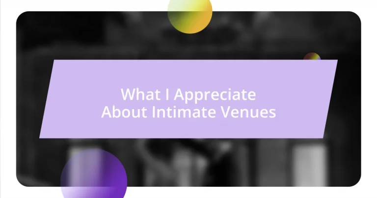 What I Appreciate About Intimate Venues