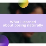 What I learned about posing naturally