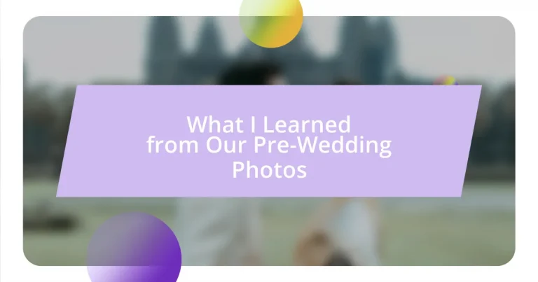 What I Learned from Our Pre-Wedding Photos