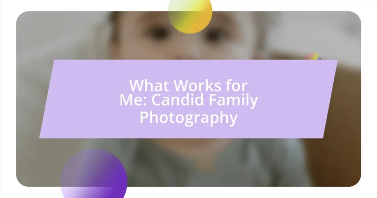 What Works for Me: Candid Family Photography