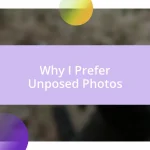 Why I Prefer Unposed Photos