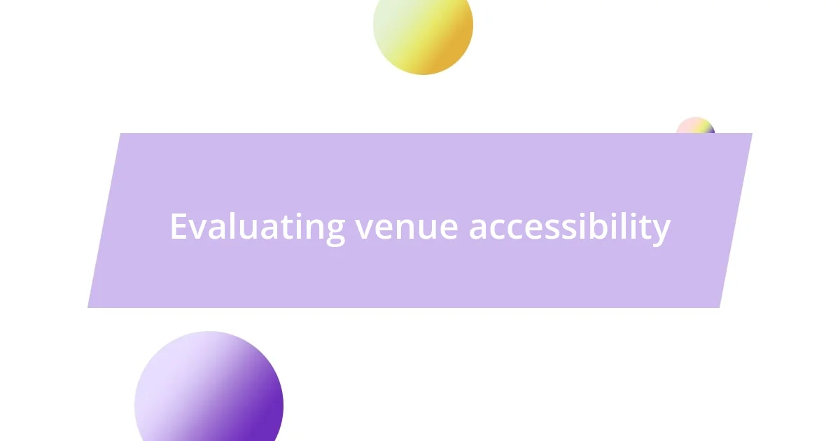 Evaluating venue accessibility