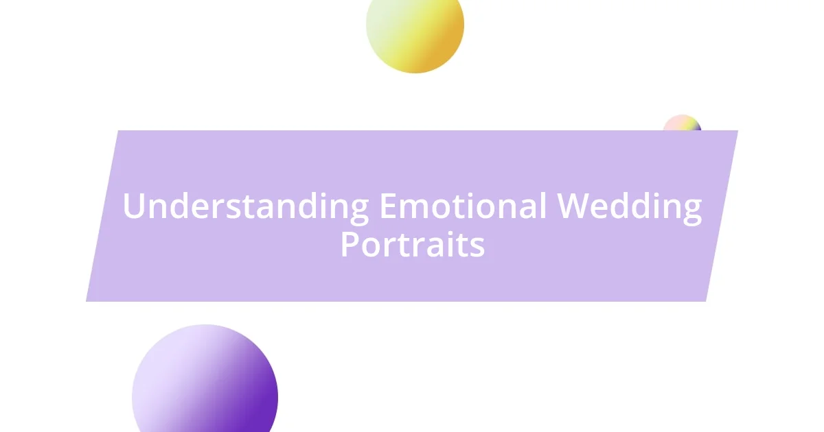 Understanding Emotional Wedding Portraits